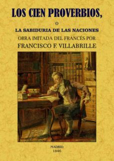 los cien proverbios o la sabiduria de las naciones (ed. facsimil)-francisco f. villabrille-9788490014790