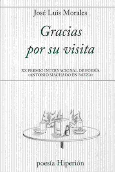 gracias por su visita (xx premio internacional de poesia antonio machado en baeza)-9788490020890