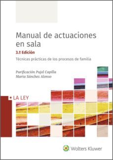 manual de actuaciones en sala. tecnicas practicas de los procesos de familia (3.ª edicion) (ebook)-purificacion pujol capilla-marta sanchez alonso-9788490209790