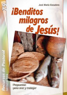 ¡benditos milagros de jesus!-jose maria escudero fernandez-9788490234990