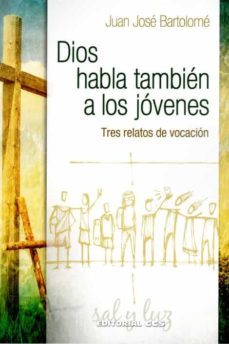 dios habla tambien a los jovenes-juan jose bartolome-9788490236390
