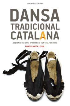 dansa tradicional catalana: elements per a una aproximacio a la seva formacio-pompili massa i pujol-9788490346990