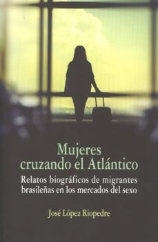 mujeres cruzando el atlantico-jose lopez riopedre-9788490453490