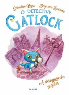 o detective gatlock 1. a desaparicion dos ratos-sebastien perez-benjamin lacombe-9788490464090