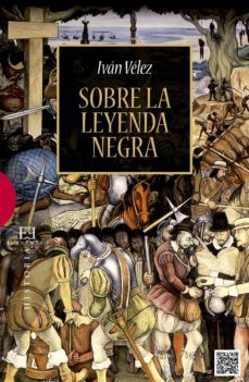 sobre la leyenda negra (ebook)-ivan velez-9788490552490