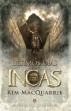 los ultimos dias de los incas (ebook)-kim macquarrie-9788490600290
