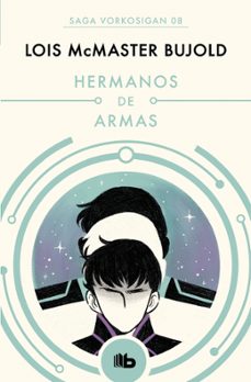 hermanos de armas (las aventuras de miles vorkosigan 8)-9788490708590