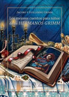 los mejores cuentos para niños de los hermanos grimm-guillermo y jacobo grimm-9788490741290
