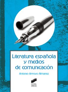 literatura española y medios de comunicacion-antonio arroyo almaraz-9788490772690