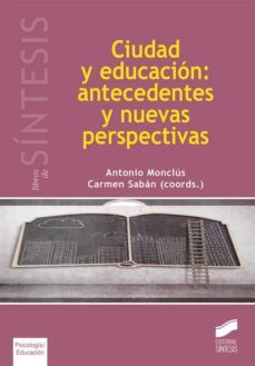 ciudad y educacion: antecedentes y nuevas perspectivas (ebook)-antonio monclus-carmen saban-9788490777190