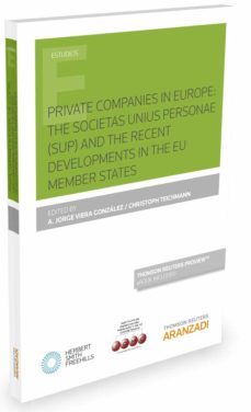 private companies in europe: the societas unius personae (sup) and the recent developments in the eu member states-a. jorge viera gonzalez-9788490983690