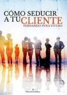 como seducir a tu cliente-fernando pena vivero-9788491154990