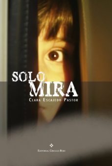solo mira (ebook)-clara escajedo pastor-9788491159490