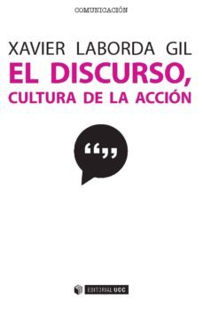 el discurso, cultura de la accion (ebook)-xavier laborda-9788491165590