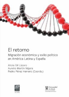 el retorno. migracion economica y exilio politico en america latina y españa (ebook)-alicia gil lazaro-9788491231790