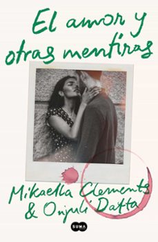 el amor y otras mentiras-mikaella clements-onjuli datta-9788491296690