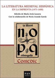 la literatura medieval hispánica en la imprenta (1475-1600) (ebook)-maria jesus lacarra-9788491340690