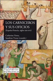 los carniceros y sus oficios (españa-francia, ss. xiii-xvi)-9788491346890