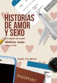 historias de amor y sexo alrededor del mundo. historias reales, 1ª parte (ebook)-albert the writer-9788491404590