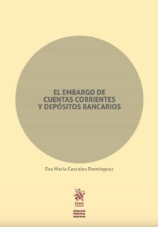 el embargo de cuentas corrientes y depositos bancarios-eva maria cascales dominguez-9788491439790