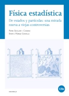 fisica estadistica de estados y particulas: una mirada nueva a vijeas controversias-pere segalr i comas-enric perez canals-9788491681090