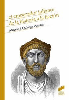 el emperador juliano: de la historia a la ficcion-alberto jesus quiroga puertas-9788491714590
