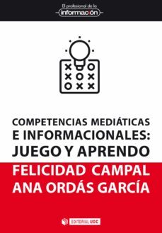 competencias mediaticas e informacionales. juego y aprendo (ebook)-maria felicidad campal garcia-ana ordas garcia-9788491808190
