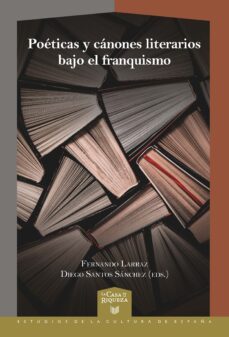 poeticas y canones literarios bajo el franquismo-9788491921790