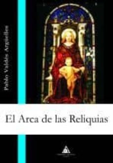 el arca de las reliquias-pablo valdes arguelles-9788492594290