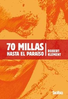 70 millas hasta el paraiso-robert klement-9788492696390