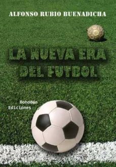 la nueva era del futbol-alfonso rubio buenadicha-9788492828890