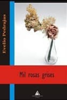 mil rosas grises-evelio pedrajas-9788492952090