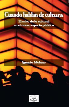 cuando hablan de cultura-ignacio molano-9788492987290