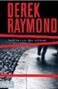 murio con los ojos abiertos-derek raymond-9788493662790