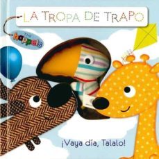 tropa de trapo: vaya dia talalo!-laurence jammes-9788493667290