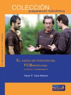 el juego de posicion del fc. barcelona: concepto y entrenamiento-9788493848590