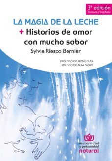 la magia de la leche: historias de amor con mucho sabor (3ª ed.)-sylvie riesco bernier-9788493872090