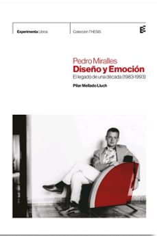 pedro miralles. diseño y emocion-pilar mellado lluch-9788493938390
