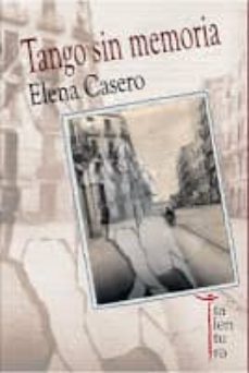 tango sin memoria-elena casero viana-9788494014390