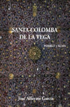 santa colomba de la vega-jose alfayate garcia-9788494039690