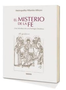 el misterio de la fe-metropolita hilarion alfeyev-9788494052590
