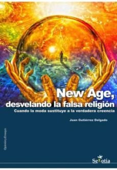 new age, desvelando la falsa religion-joan gutierrez-9788494182990
