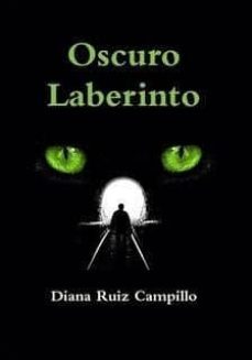 oscuro laberinto-diana ruiz campillo-9788494204890