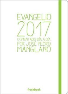 evangelio 2017 comentado dia a dia por jose pedro manglano-9788494465390