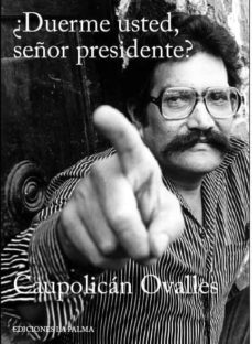 ¿duerme usted, señor presidente?-9788494658990