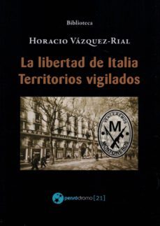 la libertad de italia: territorios vigilados-9788494705090