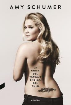 la chica del tatuaje encima del culo-amy schumer-9788494858390