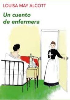 un cuento de enfermera-louisa may alcott-9788494911590