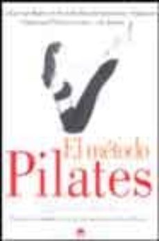 el metodo pilates: la guia mas moderna de desarrollo muscular, es tiramiento y tonificacion corporal par apracticar en casa... sin aparatos-brooke siler-9788495456090
