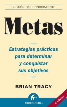 metas: estrategias practicas para determinar y conquistar sus obj etivos-9788495787590